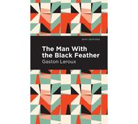 Gaston Leroux The Man with the Black Feather (Copertina rigida) Mint Editions