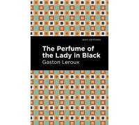 Gaston Leroux The Perfume of the Lady in Black (Copertina rigida) Mint Editions