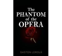 Gaston LeRoux The Phantom of the Opera (Copertina rigida)