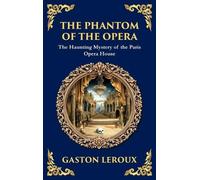 Gaston LeRoux The Phantom of the Opera (Copertina rigida) Library of Alexandria