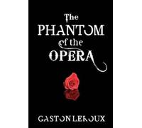 Gaston LeRoux The Phantom of the Opera (Tascabile)