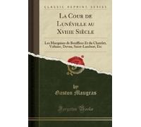 Gaston Maugras La Cour de Lunéville Au Xviiie Siècle (Tascabile)