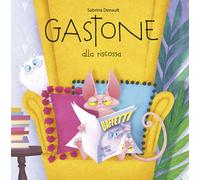 Gastone alla riscossa - Denault Sabrina