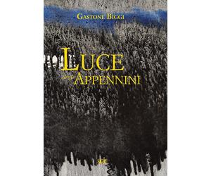 Gastone Biggi. Luce degli Appennini - [SAGEP]