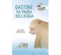 Gastone ha paura dell'acqua