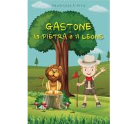 Gastone, la pietra e il leone