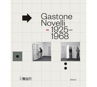 GASTONE NOVELLI 1925-1968 - BARISONI E. (Curatore), BONANI P. (Curatore) -
