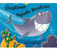 Gastone squalo dentone. Ediz. a colori