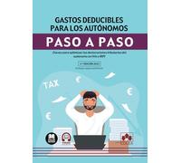 Gastos deducibles para los autónomos. Paso a paso: Claves para optimizar las declaraciones tributarias del autónomo en IVA e IRPF