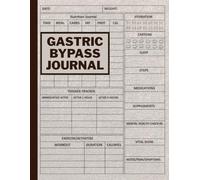 Gastric Bypass Journal: Daily bariatric weight loss surgery record for pre- and post-op, focusing on women’s bariatric surgery, with meal planning, a ... progress monitoring for a healthy lifestyle.