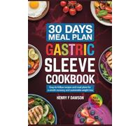 GASTRIC SLEEVE COOKBOOK: Easy-to-Follow Recipes and Meal Plans for a Smooth Recovery and Sustainable Weight Loss