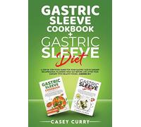 Gastric Sleeve Cookbook+Gastric Sleeve Diet: A step by step Food Guide for your