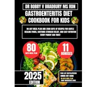 Gastroenteritis Diet Cookbook For Kids: 80-Day Meal Plan and 2500 Days of Recipes for Gentle Healing Foods, Soothing Stomach Relief, and Easy Nutrition Every Parent Can Trust