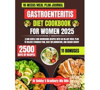 Gastroenteritis Diet Cookbook For Women 2025 Subtitles: 2,500 Gentle and Nourishing Recipes with an 80-Day Meal Plan to Relieve Stomach Pain, Beat Inflammation, and Regain Energy