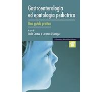 Gastroenterologia ed epatologia pediatrica. Una guida pratica