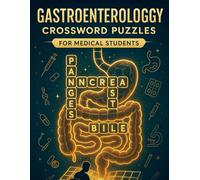 Gastroenterology Crossword Puzzles for Medical Students: Digestive System Word Games to Master GI Terms: Fun and Challenging Crossword Puzzles for ... - Ideal for Students, Nurses & Professionals