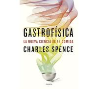 Gastrofísica: La nueva ciencia de la comida