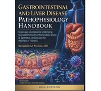 Gastrointestinal and Liver Disease Pathophysiology Handbook: Molecular Mechanisms Underlying Mucosal Immunity, Inflammatory Injury, & Epithelial Dysfunction for Residency Trainees