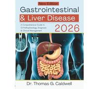 Gastrointestinal & Liver Disease 2026: A Comprehensive Guide to GI Pathophysiology, Diagnosis & Clinical Management