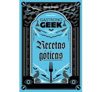 Gastronogeek. Recetas góticas