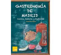 Gastronomía de Madrid : cocina, historia y tradición