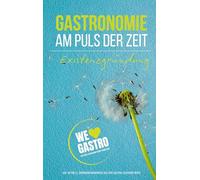 GASTRONOMIE AM PULS DER ZEIT: Existenzgründung: 2