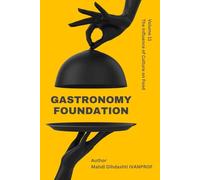 GASTRONOMY FOUNDATION - Volume 11: THE INFLUENCE OF CULTURE ON FOOD