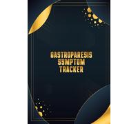 Gastroparesis Symptom Tracker: Gastroparesis Wellness Workbook to Record Food Symptoms and Feelings.