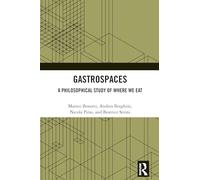 Gastrospaces: A Philosophical Study of Where We Eat