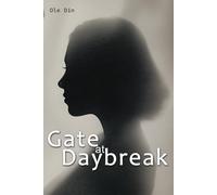 Gate at Daybreak: Discover How to Be a Human