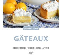 Gâteaux: 100 recettes de petits et de gros gâteaux