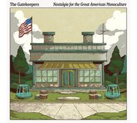 Gatekeepers Nostalgia for the Great American Monoculture (CD)