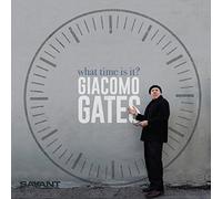 Gates, Giacomo - What Time Is It