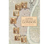 Gates of the City of London by Brooke, Alan