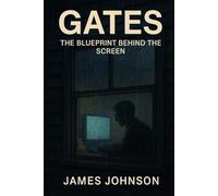 Gates: The Blueprint Behind the Screen