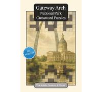 Gateway Arch National Park Crossword Puzzles: Crossword Puzzles with Easy to Read Print about Gateway Arch National Park, Nature, Wildlife and More | ... Gift for Vacations, Holidays and Relaxation