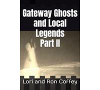 Gateway Ghosts and Local Legends Part II