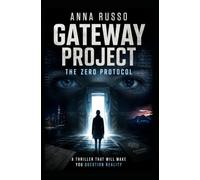 GATEWAY PROJECT - The Zero Protocol: A Thriller That Will Make You Question Reality