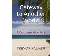 Gateway to Another World: A Caribbean Adventure