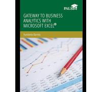 Gateway to Business Analytics with Microsoft Excel®