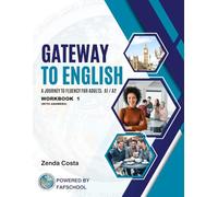 Gateway to English: A Journey to Fluency for Adults : A1 / A2 WORKBOOK 1 (with answers)