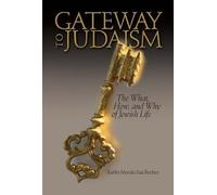 Gateway to Judaism: The What, How, And Why of Jewish Life by Mordechai Becher (2005-11-30)