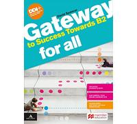 Gateway to success towards B2. For all Bes. Per le Scuole superiori. Con e-book. Con espansione online