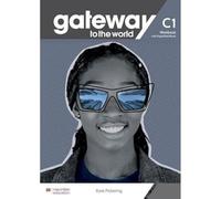 Gateway to the world. C1. Workbook. With key. Per le Scuole superiori. Con e-book. Con espansione online