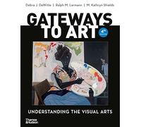 Gateways to Art: Understanding the Visual Arts