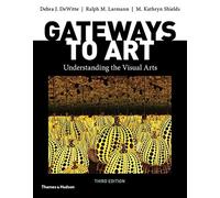 Gateways to Art: Understanding the Visual Arts di M. Kathryn Shields, Debra J.