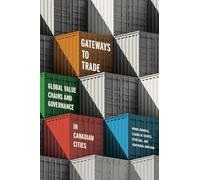 Gateways to Trade: Global Value Chains and Governance in Canadian Cities