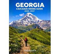 Gatewood D Georgia Caucasus Hiking Guide 2026 - 2027 (Tascabile)