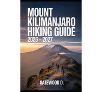 Gatewood D Mount Kilimanjaro Hiking Guide 2026 - 2027 (Tascabile)
