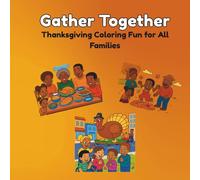 Gather Together: Thanksgiving Coloring Fun for All Families